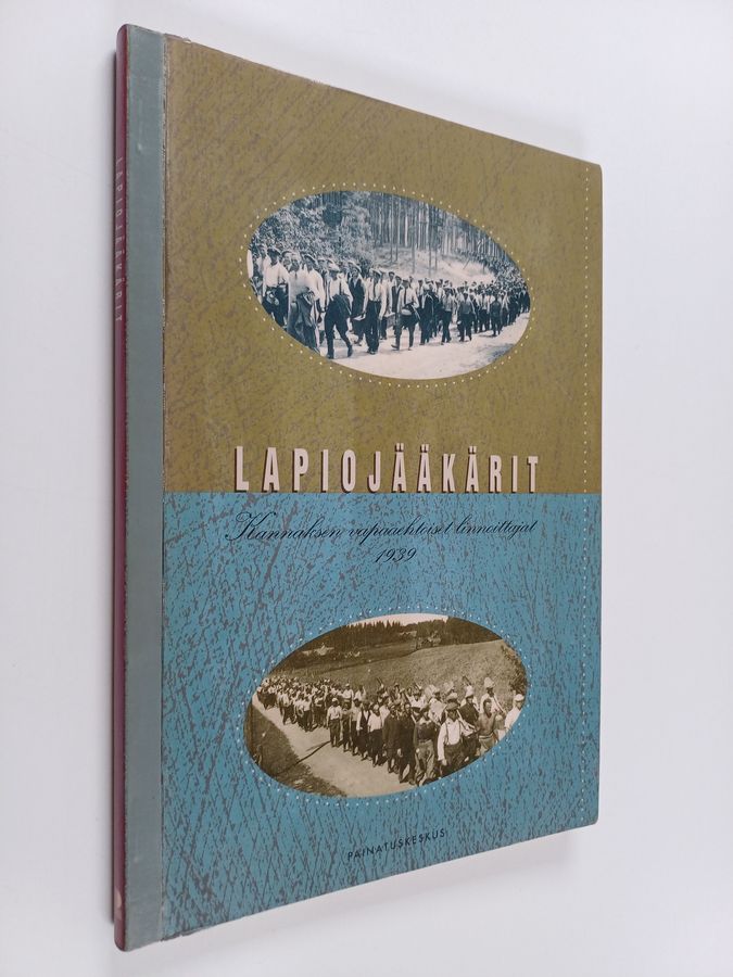 Lapiojääkärit : Kannaksen vapaaehtoiset linnoittajat 1939