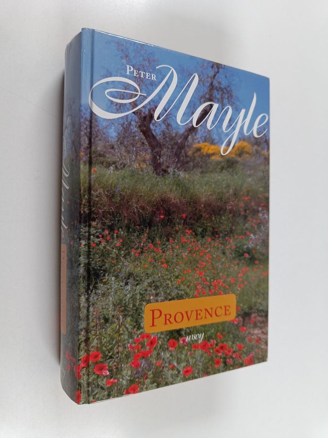 Peter Mayle : Provence : Vuosi Provencessa ; Provence nyt ja aina ; Takaisin Provenceen (yhteisnide)