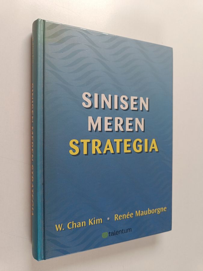 w. Chan Kim & Renee Mauborgne : Sinisen meren strategia