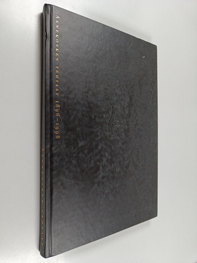 Antti Tuuri : Äänekosken tehtaat 1896-1996