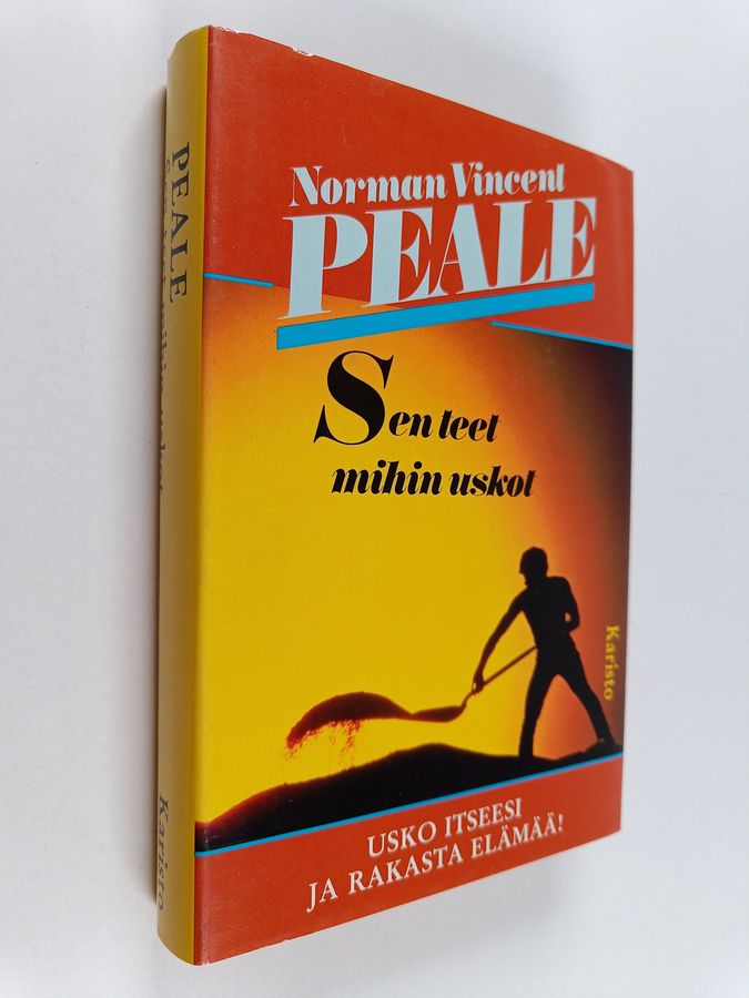 Norman Vincent Peale : Sen teet mihin uskot