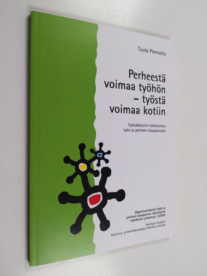 Perheestä voimaa työhön, työstä voimaa kotiin