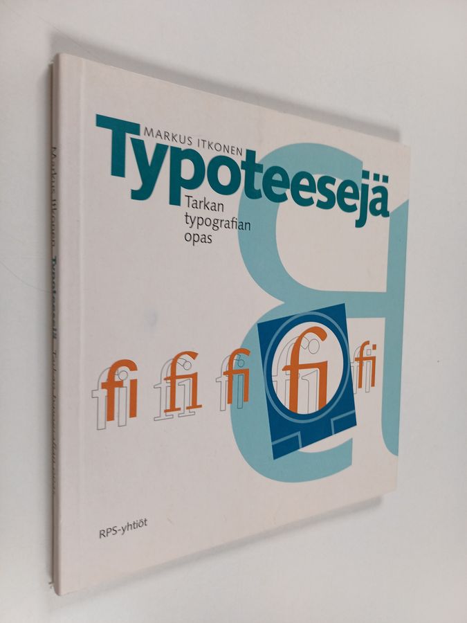 Markus Itkonen : Typoteesejä : tarkan typografian opas