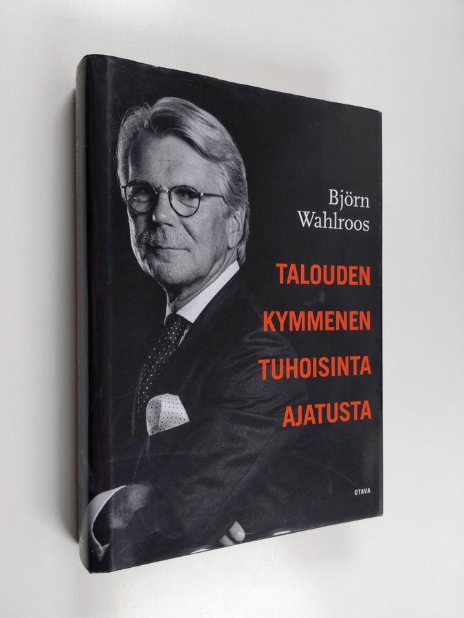 Björn Wahlroos : Talouden kymmenen tuhoisinta ajatusta