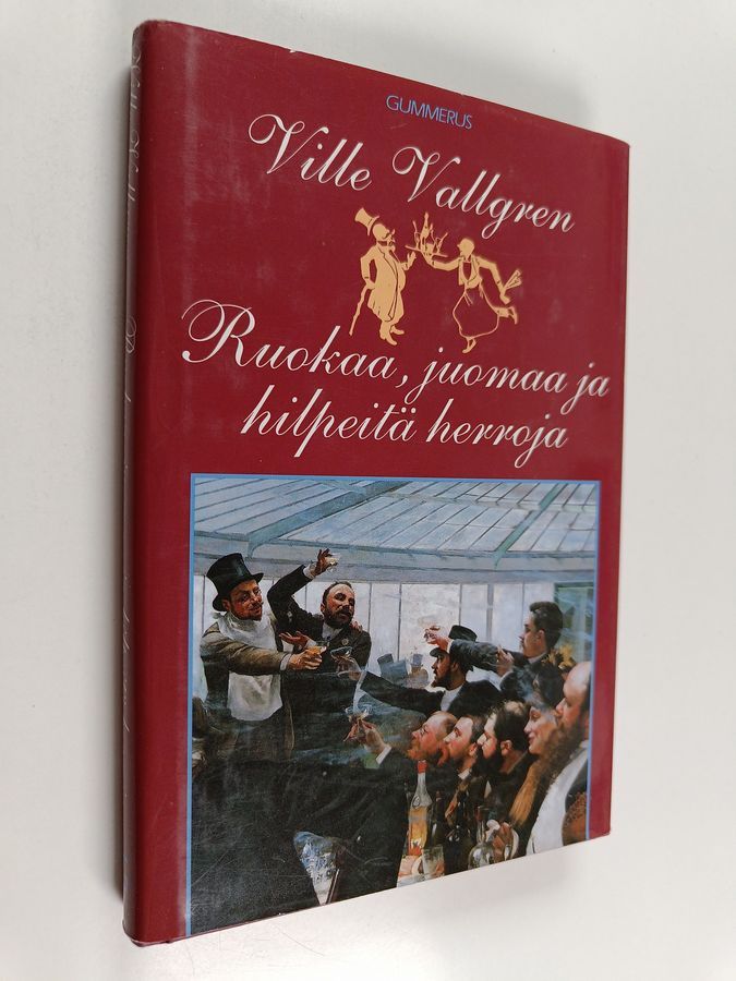 Ville Vallgren : Ruokaa, juomaa ja hilpeitä herroja