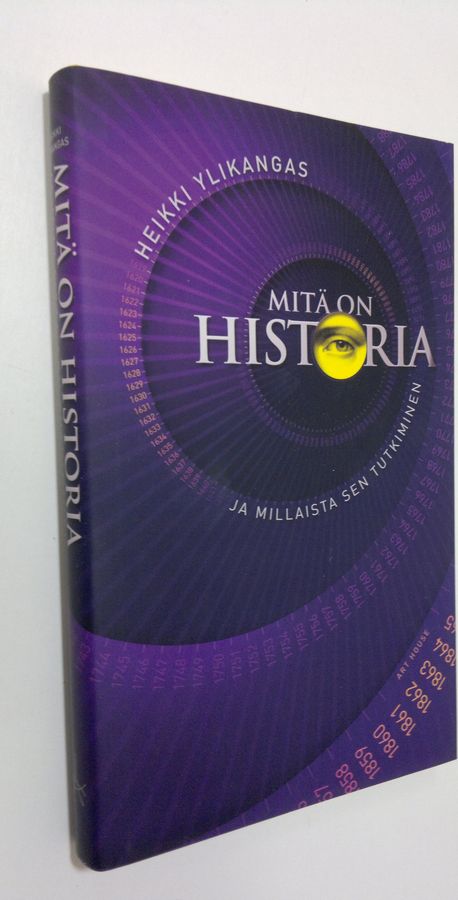 Heikki Ylikangas : Mitä on historia ja millaista sen tutkiminen