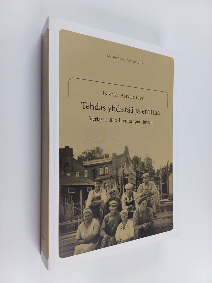 Tehdas yhdistää ja erottaa Verlassa 1880-luvulta 1960-luvulle