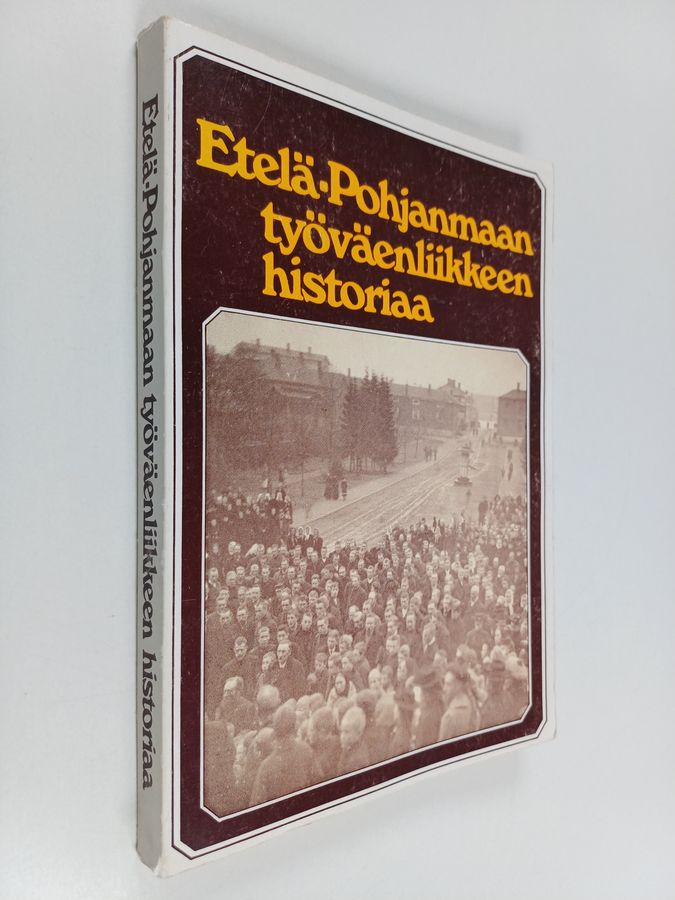 Etelä-Pohjanmaan työväenliikettä viime vuosisadan lopulta nykypäiviin