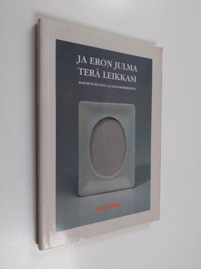 Ja eron julma terä leikkasi