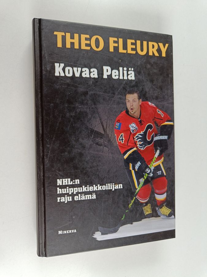 Theo Fleury : Kovaa peliä