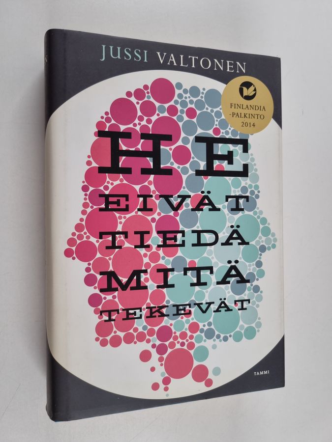 Jussi Valtonen : He eivät tiedä mitä tekevät