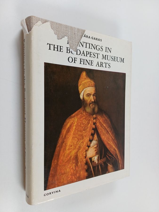 Klára Garas : The Budapest Gallery : paintings in the Museum of Fine Arts