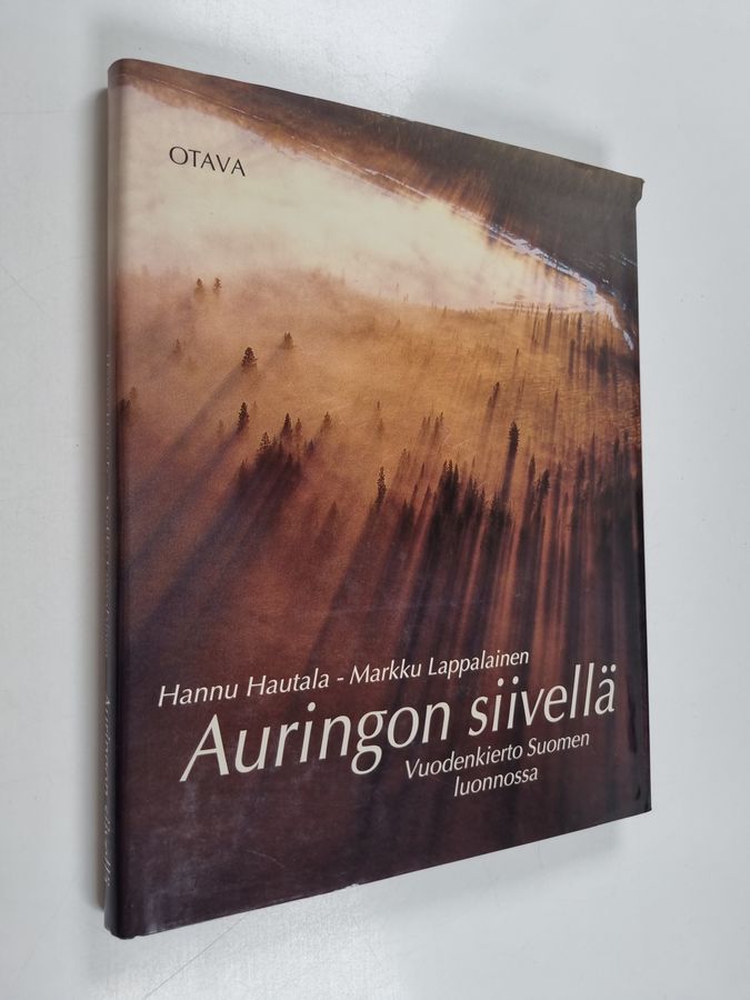 Hannu Hautala & Markku Lappalainen : Auringon siivellä : Vuodenkierto Suomen luonnossa