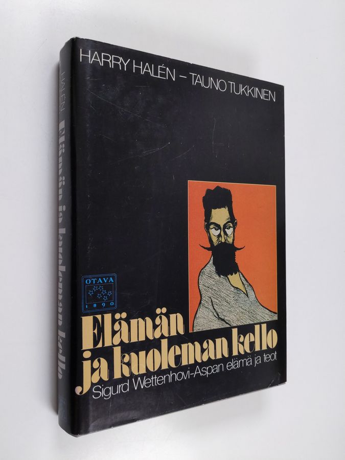 Harry Halen & Tauno Tukkinen : Elämän ja kuoleman kello : Sigurd Wettenhovi-Aspan elämä ja teot