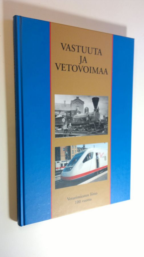 Risto (toim.) Holopainen : Vastuuta ja vetovoimaa : veturimiesten liitto 100 vuotta : katsaus Veturimiesten liiton toimimaan vuosilta 1898-1998