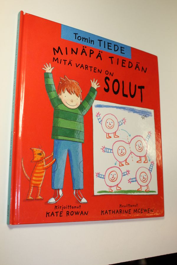 Kate Rowan : Minäpä tiedän mitä varten on solut