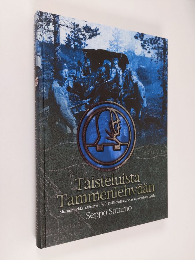 Seppo Satamo : Taisteluista tammenlehvään : muistomerkki sotiimme 1939-1945 osalllistuneen sukupolven työlle : Kanta-Hämeen sotaveteraanipiiri r.y.:n 35-vuotisjuhlateos