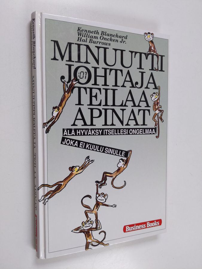 Kenneth H Blanchard & William Jr Oncken ym. : Minuuttijohtaja teilaa apinat