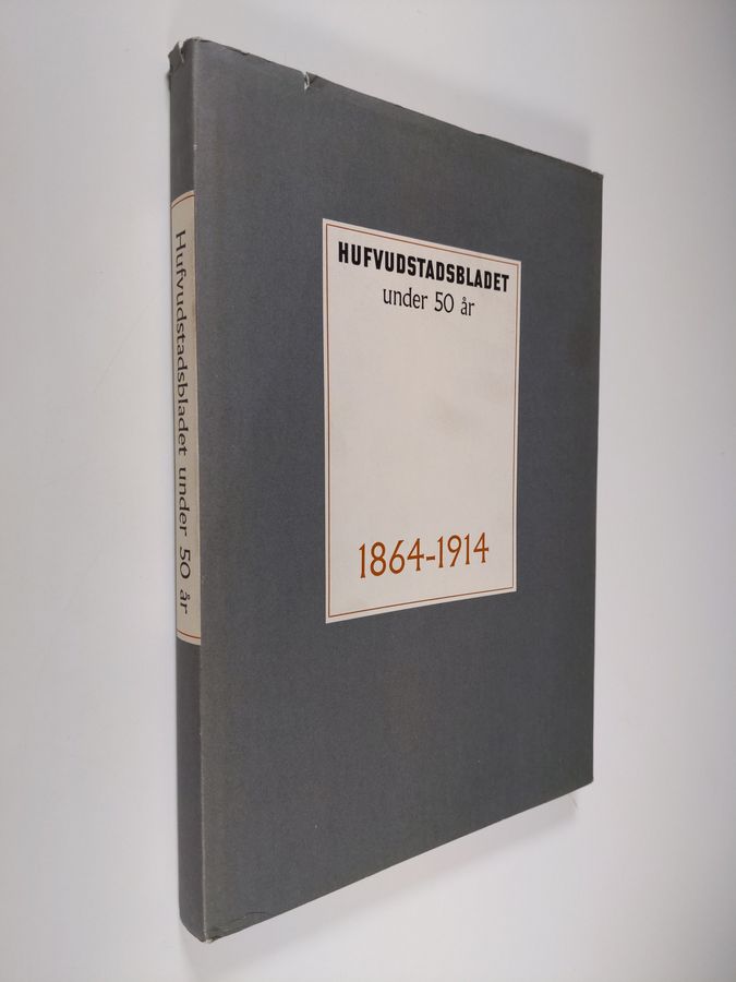 Egidius Ginström : Hufvudstadsbladet under 50 år 1864-1914