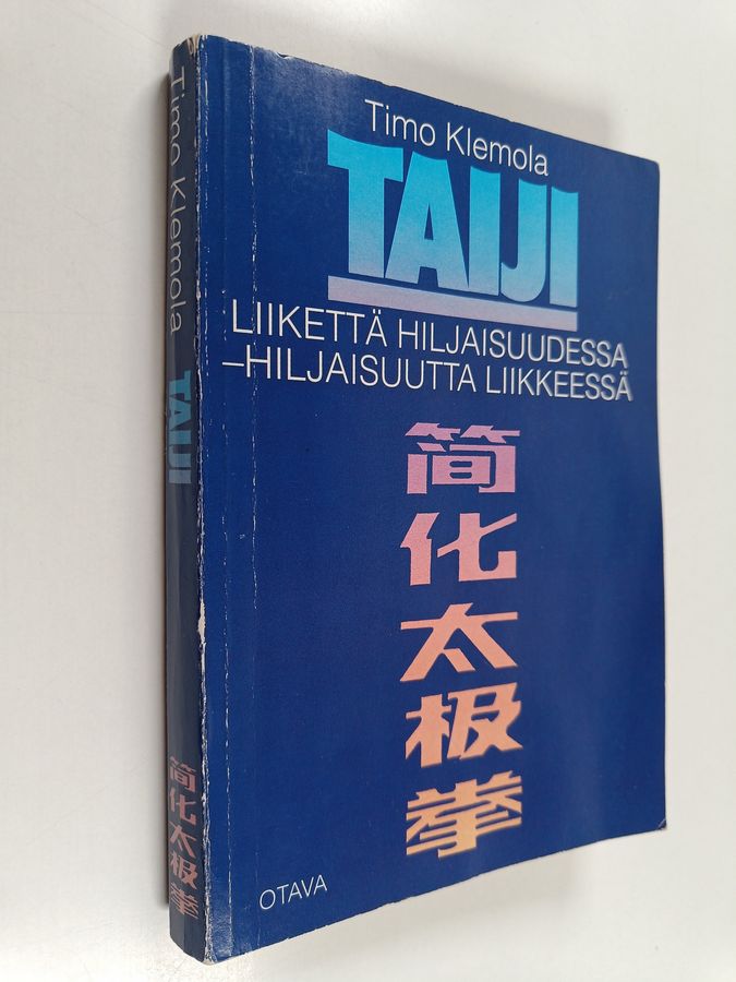 Timo Klemola : Taiji : Liikettä hiljaisuudessa - hiljaisuutta liikkeessä