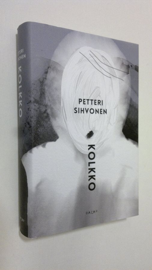 Petteri Sihvonen : Kolkko : sairauskertomus