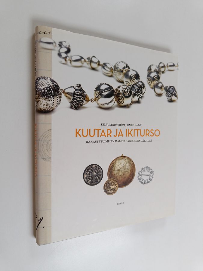 Seija Lindström : Kuutar ja ikiturso : rakastetuimpien kalevalakorujen jäljillä