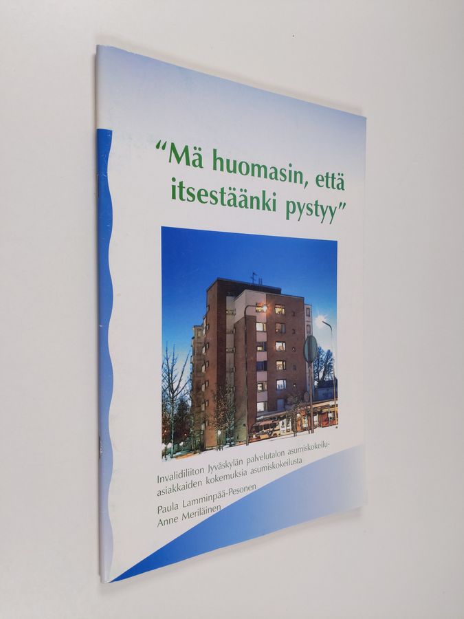 "Mä huomasin, että itsestäänki pystyy"