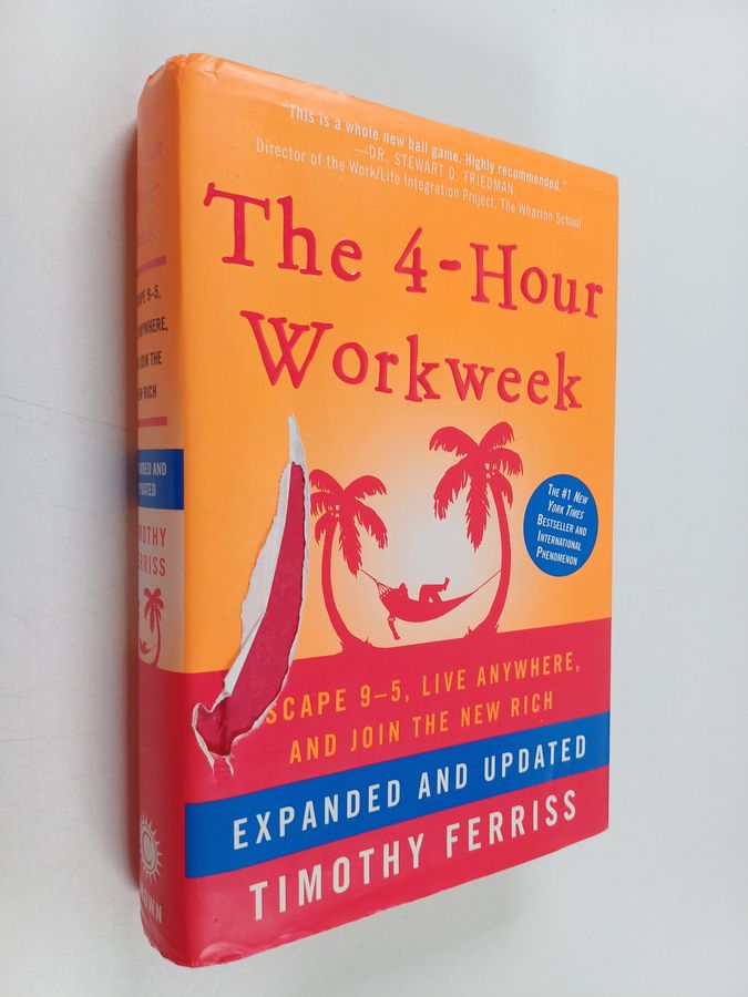 Timothy Ferriss : The 4-hour Workweek : escape 9-5, live anywhere and join the new rich