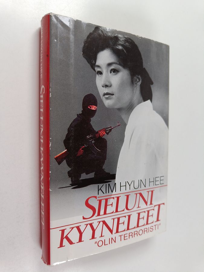 Hyun Hee Kim : Sieluni kyyneleet : pohjoiskorealaisen terroristitytön tarina