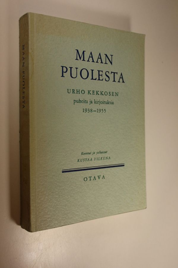 Urho Kekkonen : Maan puolesta : Urho Kekkosen puheita ja kirjoituksia 1938-1955