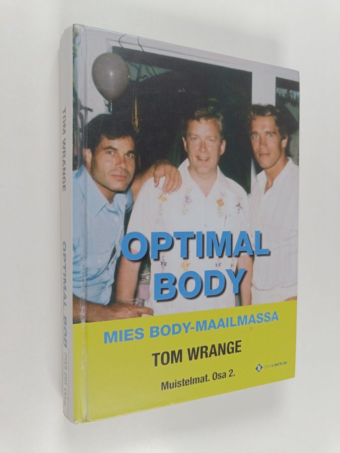 Tom Wrange : Optimal body : mies body-maailmassa : muistelmat. osa 2