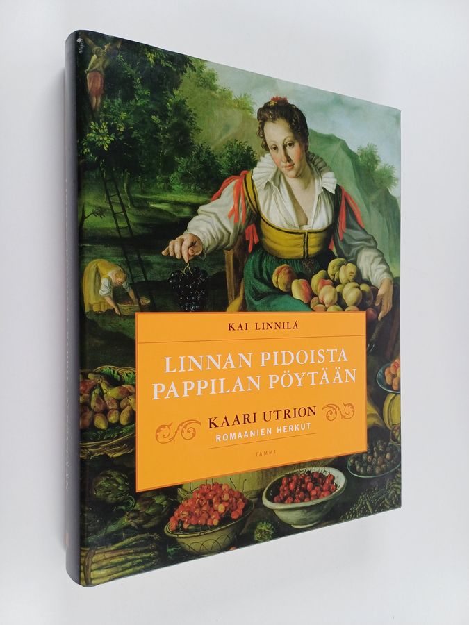 Kai Linnilä : Linnan pidoista pappilan pöytään : Kaari Utrion romaanien herkut