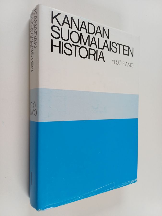 Yrjö Raivio : Kanadan suomalaisten historia 1