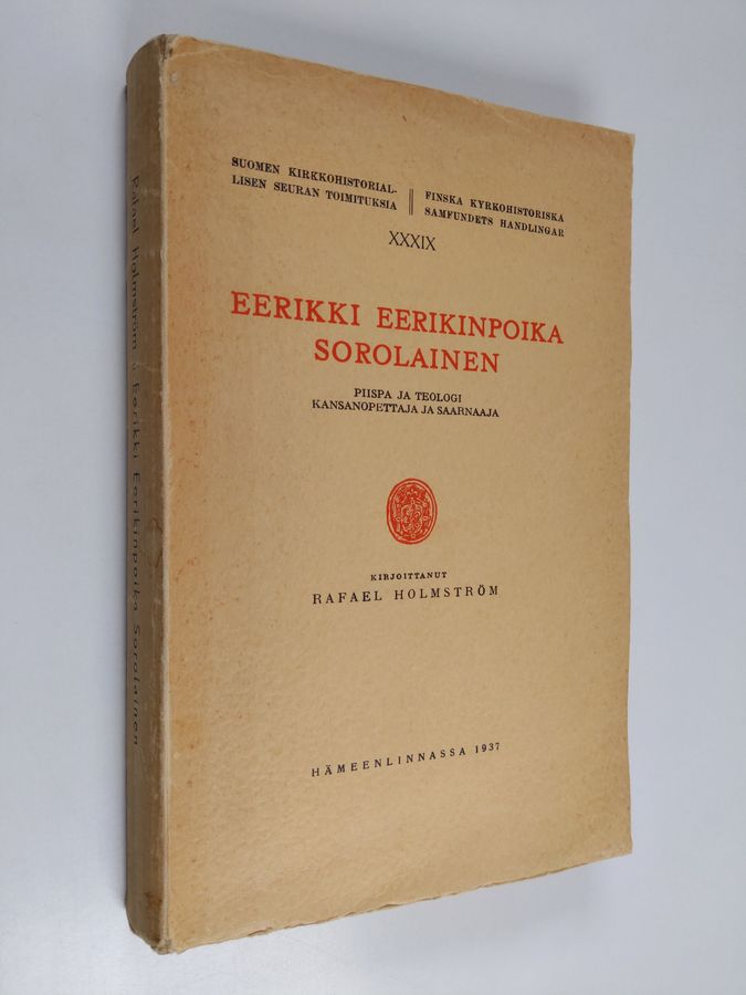 Eerikki Eerikinpoika Sorolainen - piispa ja teologi, kansanopettaja ja saarnaaja. Kirkkohistoriallinen tutkimus