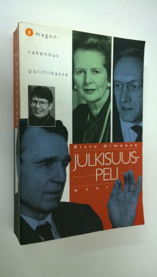 Risto Uimonen : Julkisuuspeli : imagonrakennus politiikassa