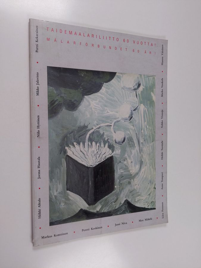 Taidemaalariliitto 60 vuotta = Målarförbundet 60 år : Pohjoismainen Taidekeskus, 16.5. - 11.6.1989 : Porin taidemuseo, 19.5. - 14.6.1989
