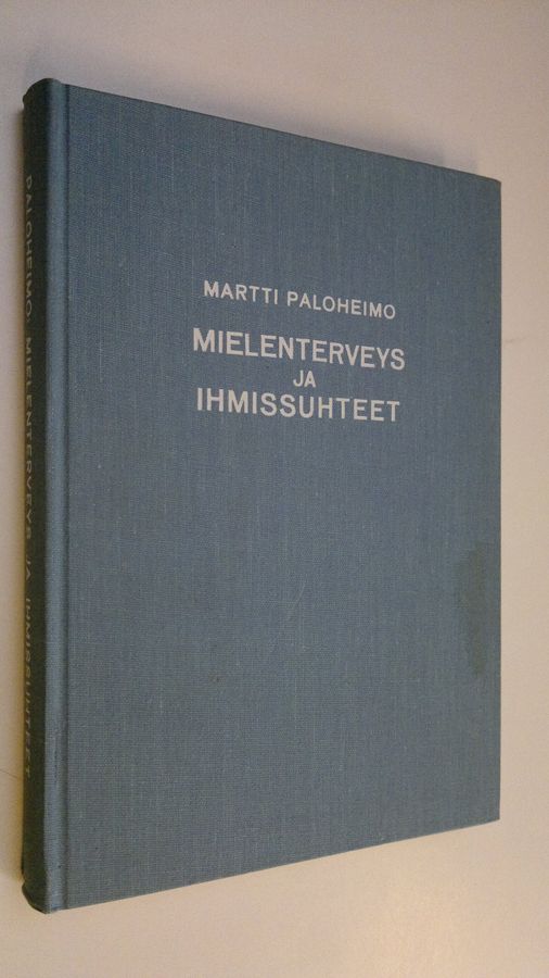 Martti Paloheimo : Mielenterveys ja ihmissuhteet : ennakolta ehkäisevän mielenterveystyön periaatteet