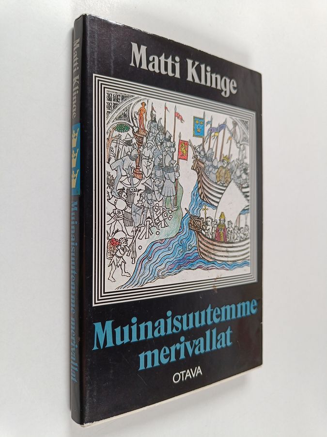 Matti Klinge : Muinaisuutemme merivallat : kuvitettu historiallinen luonnos