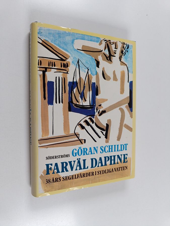 Göran Schildt : Farväl Daphne : 38 års segelfärder i sydliga vatten