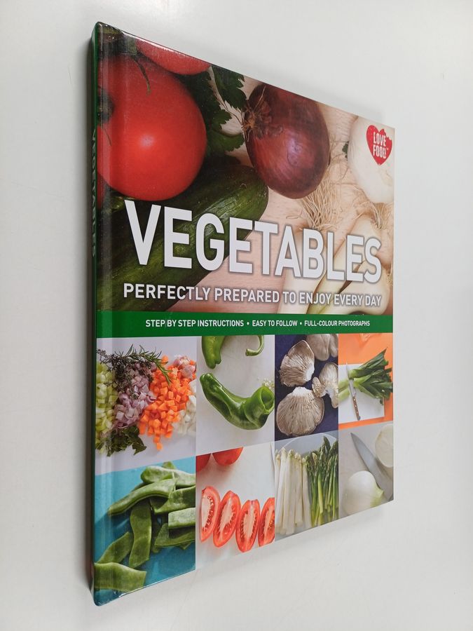 Vegetables - Perfectly Prepared to Enjoy Every Day
