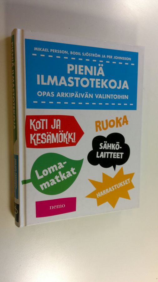 Mikael Persson : Pieniä ilmastotekoja : opas arkipäivän valintoihin