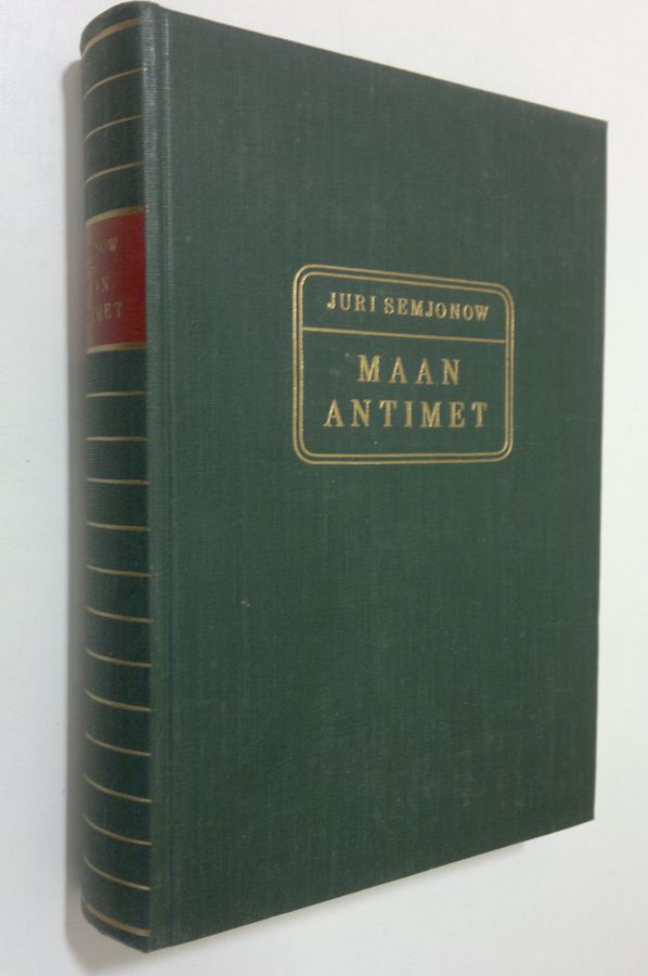 Juri Semjonov : Maan antimet : joka miehen talousmaantieto