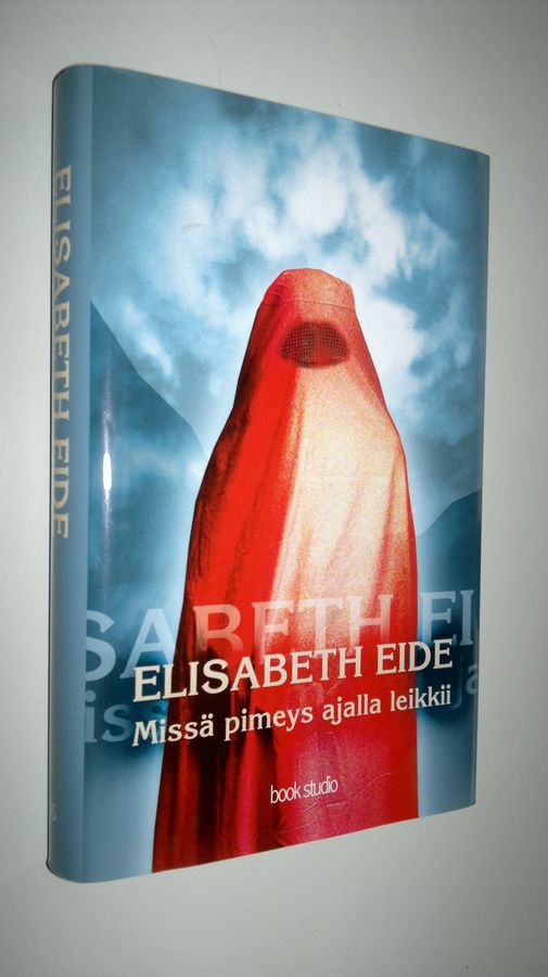 Elisabeth Eide : Missä pimeys ajalla leikkii