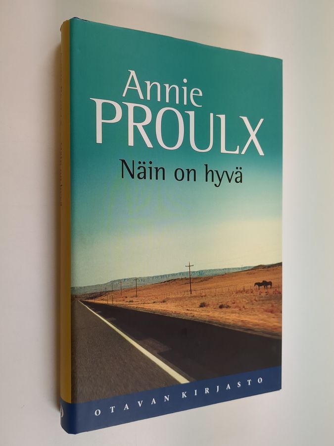 Annie Proulx : Näin on hyvä : kertomuksia Wyomingista 3