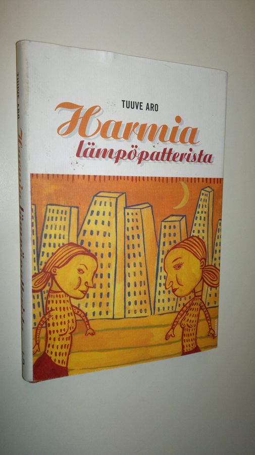 Tuuve Aro : Harmia lämpöpatterista : lyhytproosaa