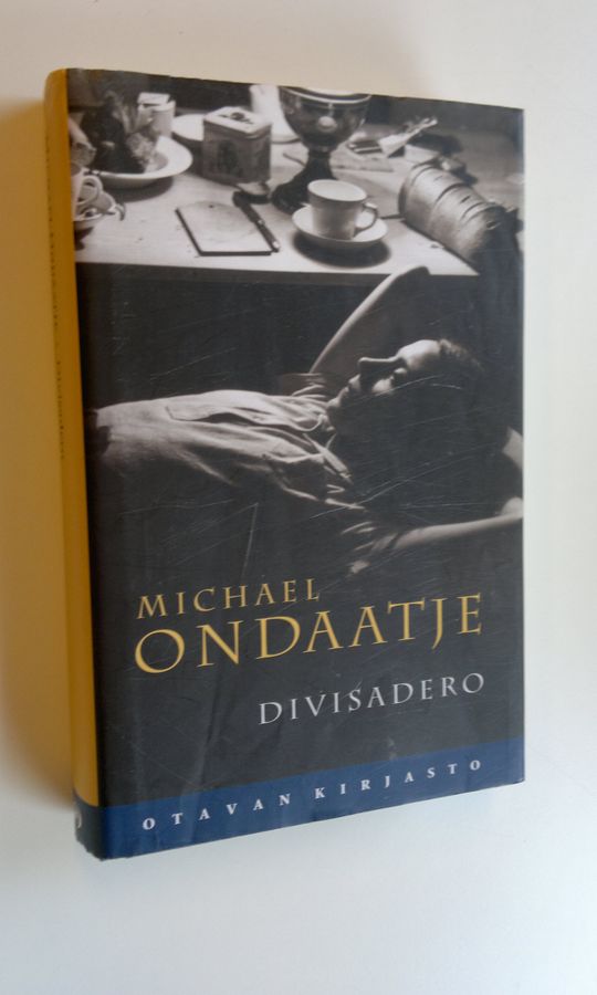 Michael Ondaatje : Divisadero
