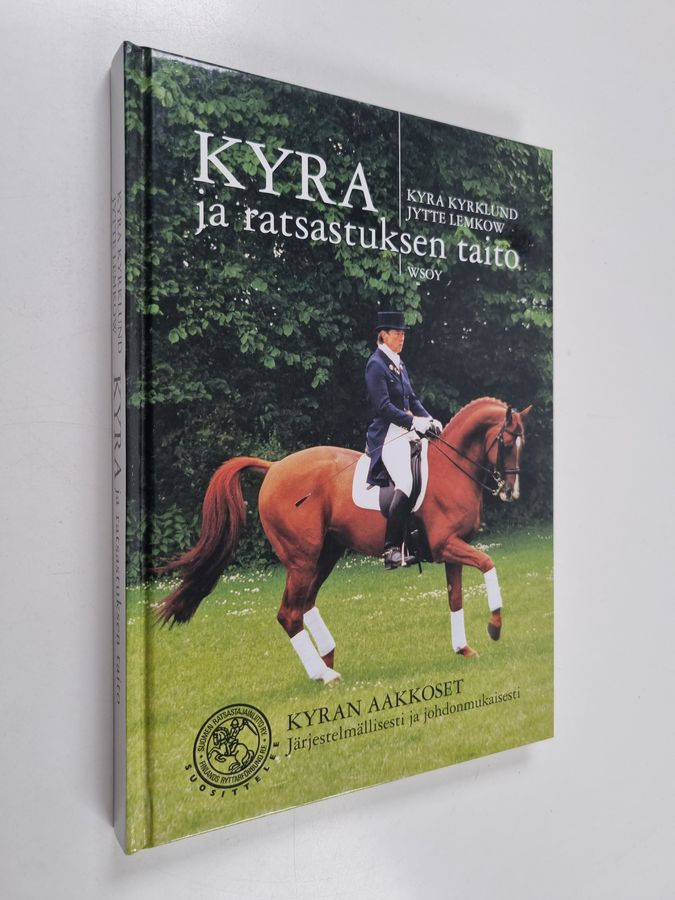 Jytte Lemkow & Kyra Kyrklund : Kyra ja ratsastuksen taito : Kyran aakkoset järjestelmällisesti ja johdonmukaisesti