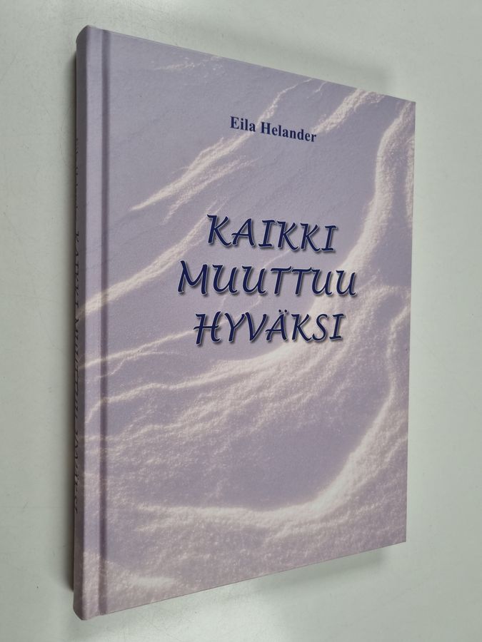 Kaikki muuttuu hyväksi