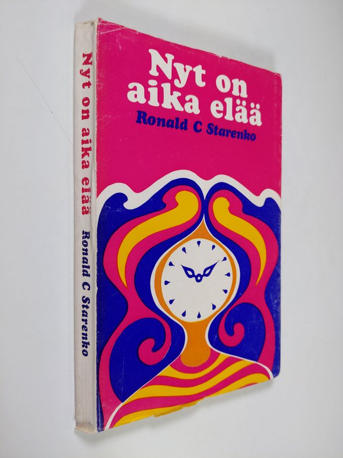 Ronald C. Starenko : Nyt on aika elää