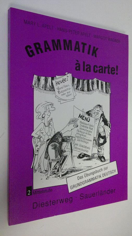 Mary L. Apelt : Grammatik a la carte! 2 : Mittelstufe